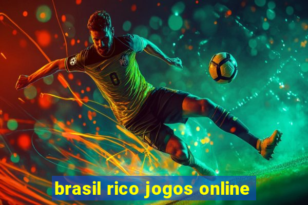 brasil rico jogos online